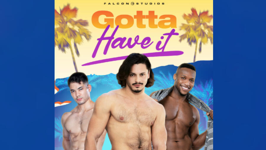 Falcon Studios Releases All-Sex Title ‘Gotta Have It’