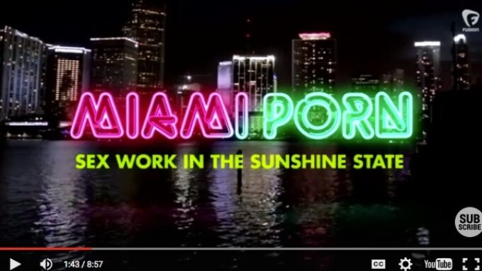 Video: Fusion Explores Miami Porn 