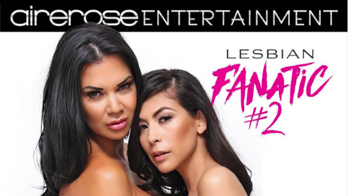 Airerose Entertainment Releases 'Lesbian Fanatic 2'
