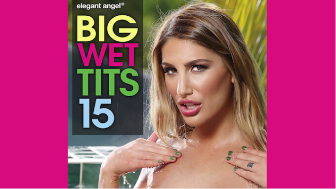 Elegant Angel Debuts 'Big Wet Tits 15'