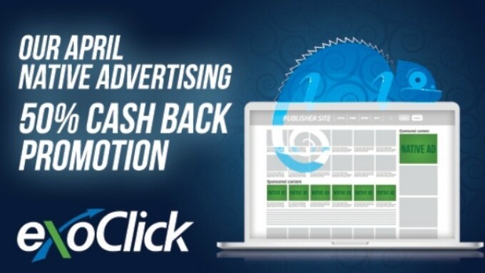 ExoClick Offers 50% Cash Back Native Advertising Promotion