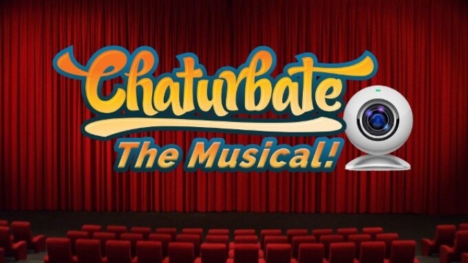 'Chaturbate: The Musical!' Breaks a Leg on Opening Night