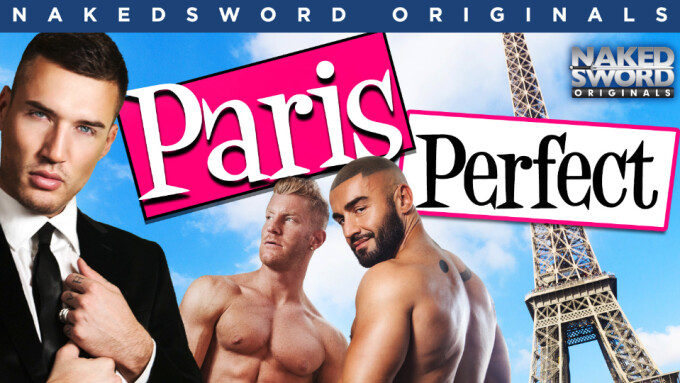 NakedSword Originals Debuts 'Paris Perfect'