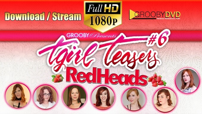 Grooby's 'TGirl Teasers #6: Redheads' Now on DVD
