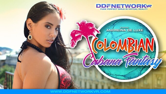 Andreina De Luxe Stars in DDFNetwork VR's 'Colombian Cabana Fantasy'  