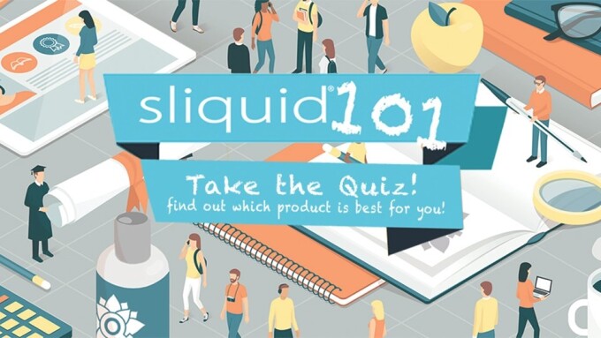 Sliquid Launches 'Sliquid 101' Educational, Marketing Campaign