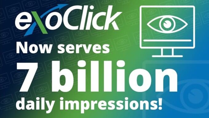 ExoClick Now Serving 7B Daily Ad Impressions