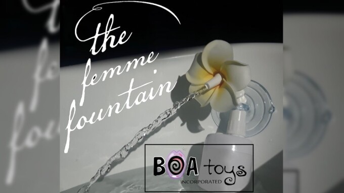 B.O.A. Toys Debuts 'The Femme Fountain' Water Jet Clitoral Stimulator