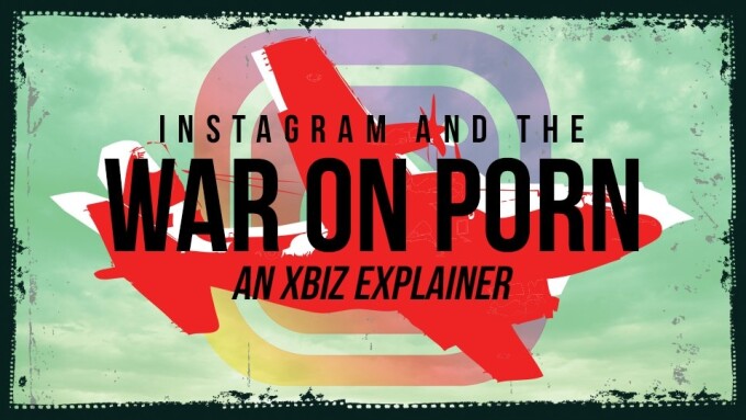 Instagram and the 'War on Porn': An XBIZ Explainer