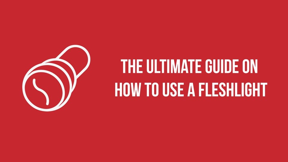 Kiiroo Offers 'Ultimate Guide' to Fleshlight Use