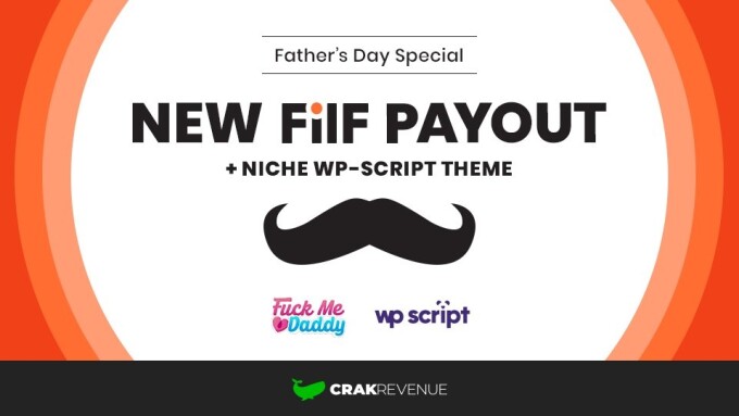 WP-Script, FILF, CrakRevenue Team Up for Father's Day Promo