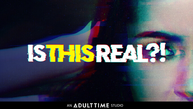 Adult Time Touts Reality-Based Label IsThisReal