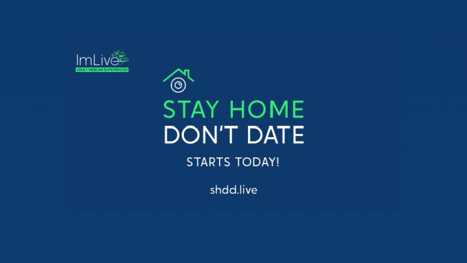 ImLive Launches 'Anti-Dating' Campaign to Encourage Social Distancing