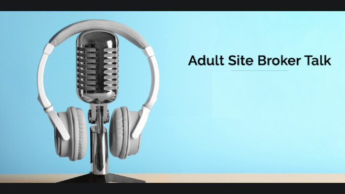 AdultSiteBroker Launches Business Podcast
