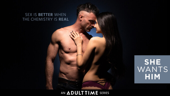 Adult Time Celebrates 'Authentic Intimacy' in 'She Wants Him'