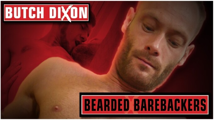 Butch Dixon Releases All-Sex 'Bearded Barebackers'