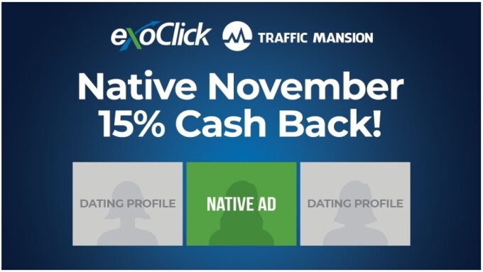 ExoClick, TrafficMansion Launch 'Native November Cash Back' Promotion