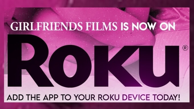 Girlfriends Films Now Available on Roku