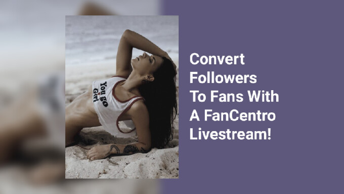 FanCentro Introduces All-New 'Livestreams' Feature