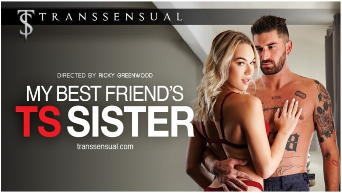 TransSensual Launches New Series 'My Best Friend's TS Sister'