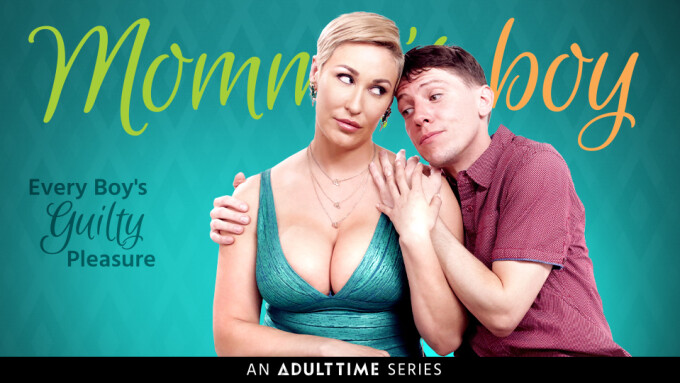 Adult Time Introduces All-New Taboo Series 'Mommy's Boy'