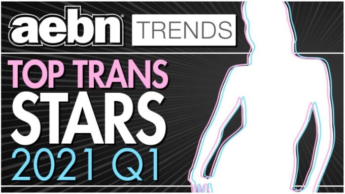 AEBN Publishes Top Trans Stars for Q1 of 2021