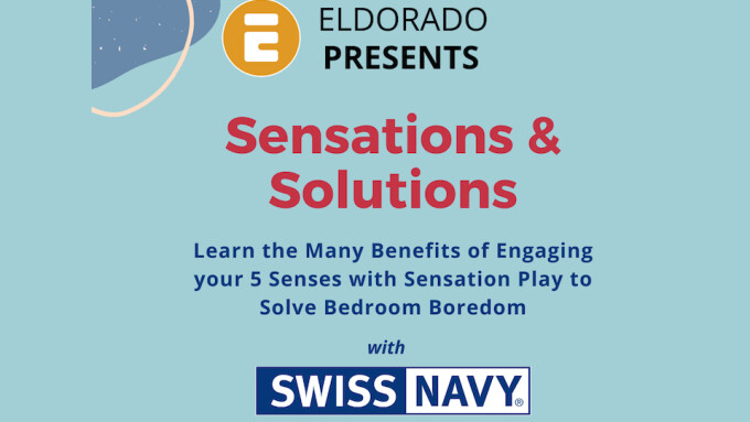 Swiss Navy, Eldorado Partner for 'Sensations & Solutions' Facebook Live Event