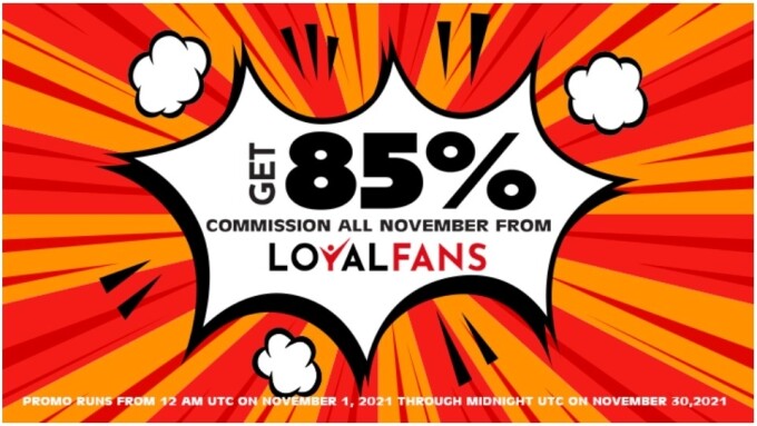 Loyalfans Offering 85% Commission During November