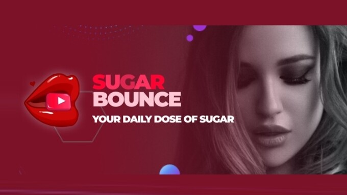 SugarBounce Rolls Out Camming Platform 'Sugar Streams'