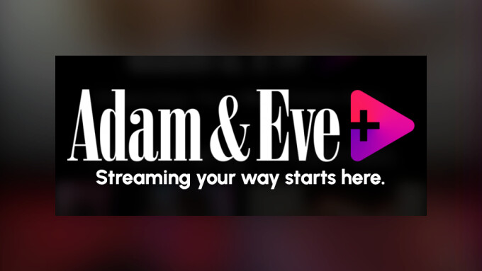Adam And Eve Debuts Streaming Service Adam And Eve Plus Truly Fly Mag 4492