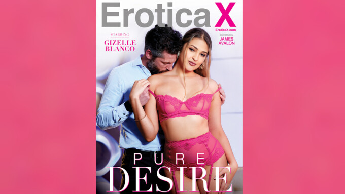 Gizelle Blanco Leads 'Pure Desire 9' From Erotica X