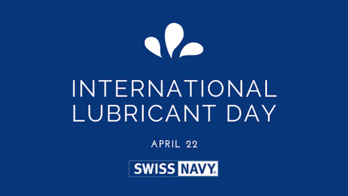 Swiss Navy Marks 2nd Annual 'International Lubricant Day'