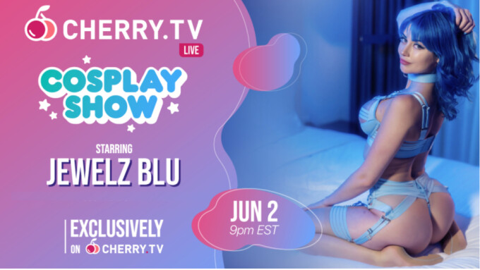 Jewelz Blu to Headline Cam Show on Cherry.tv