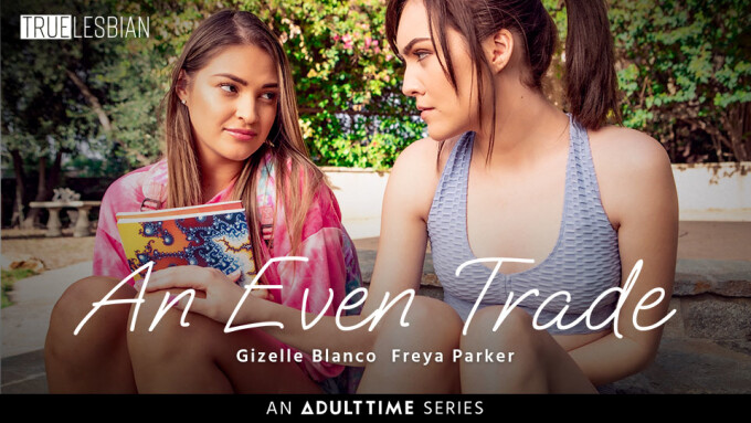 Freya Parker, Gizelle Blanco Pair Up for Adult Time's 'True Lesbian'