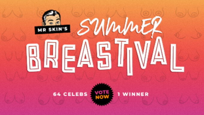 Mr. Skin, Mr. Man Launch 'Summer Breastival,' 'Cockapalooza' Contests