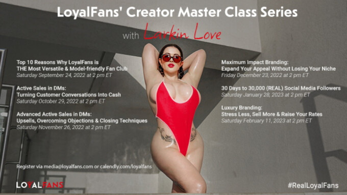 LoyalFans Launches Monthly 'Creator Master Class' Series With Larkin Love