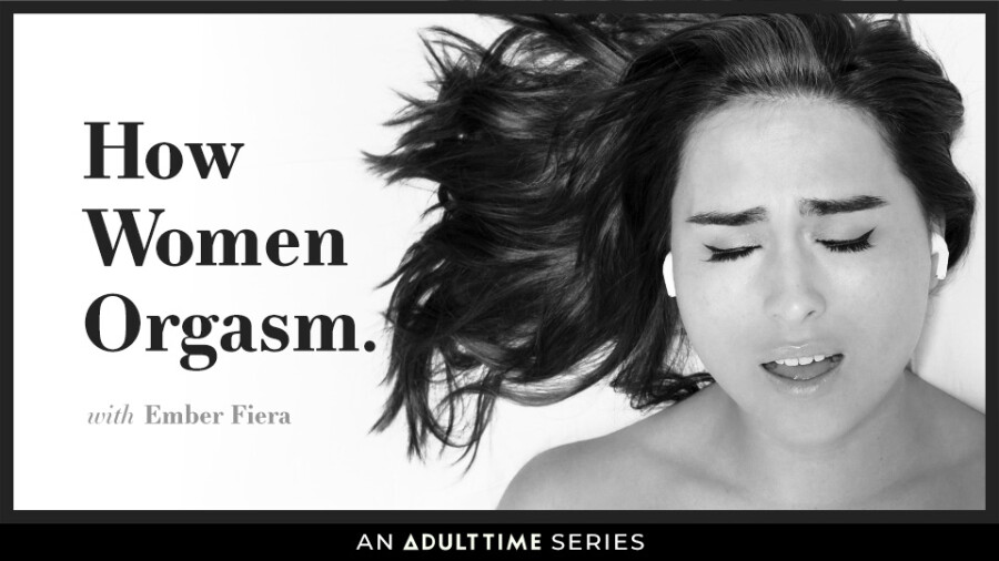 Ember Fiéra Stars In Latest Episode Of Adult Times How Women Orgasm