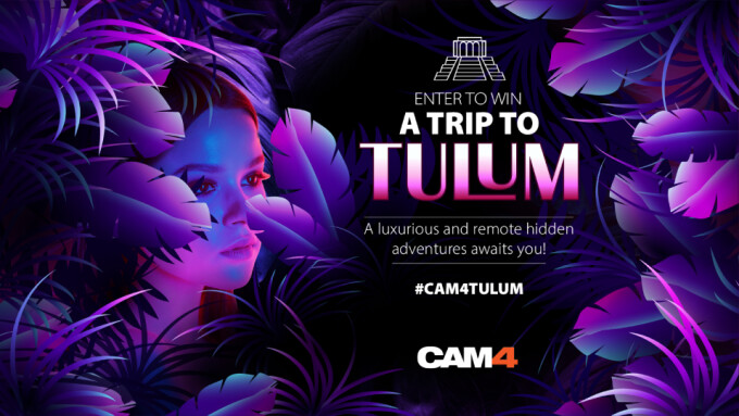 CAM4 Launches Creator Contest for Trip to Tulum