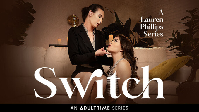 Adult Time Debuts New Lesbian BDSM Series 'Switch'