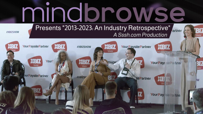 MindBrowse's XBIZ LA 'Industry Retrospective' Panel Now Streaming