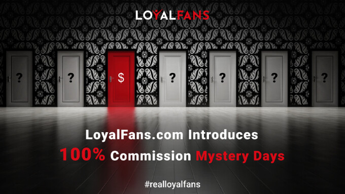 LoyalFans Launches '100% Commission Mystery Days' Promo for Creators