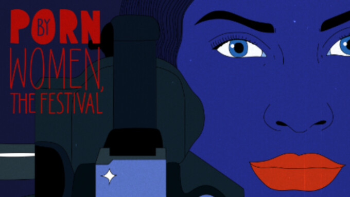 Dorcel Presents 3rd Annual 'Porn By Women' Virtual Festival
