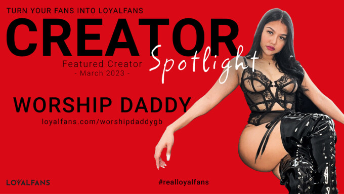 Worship Daddy Findom Is Loyalfans' 'Featured Creator' For March