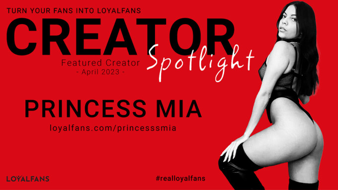 Princess Mia Named LoyalFans' 'Featured Creator' for April