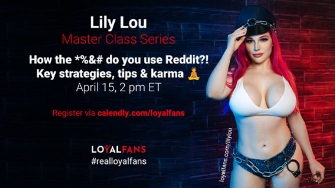 LoyalFans Launches New Monthly 'Creator Master Class' Series With Lily Lou