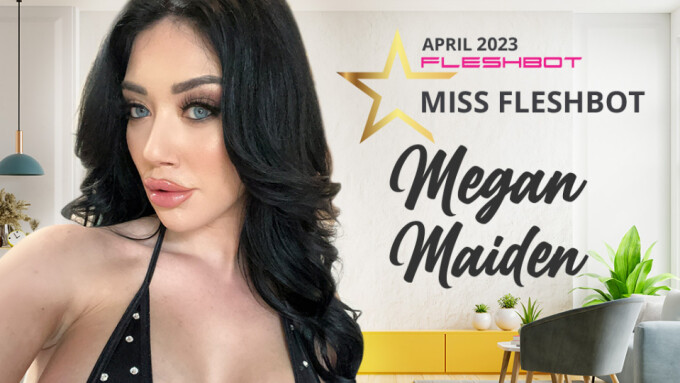 Megan Maiden Crowned April's 'Miss Fleshbot'