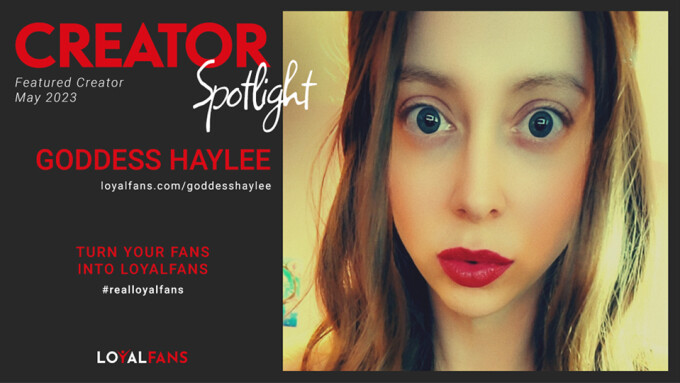 Goddess Haylee Named LoyalFans' 'Featured Creator' for May