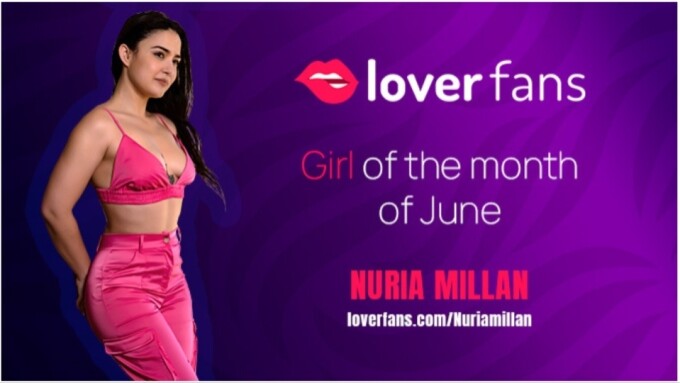 Nuria Millan Named LoverFans' June 'Girl of the Month'