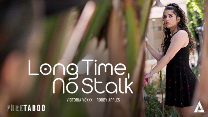 Victoria Voxxx Stars in 'Long Time, No Stalk' From Pure Taboo