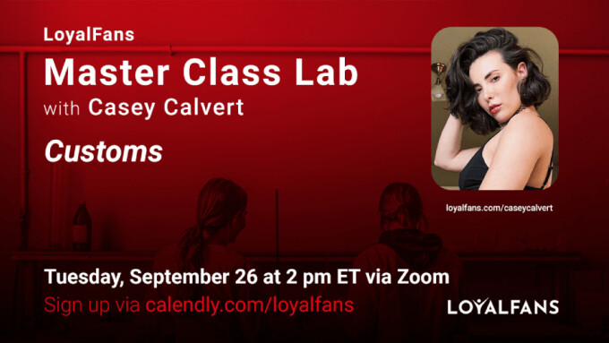LoyalFans to Hold 'Master Class Lab' With Casey Calvert